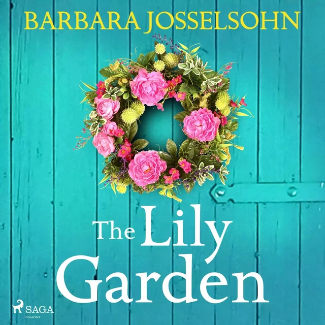 The Lily Garden - Barbara Josselsohn - Saga Egmont International