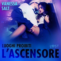 Luoghi proibiti : L’ascensore – Breve racconto erotico