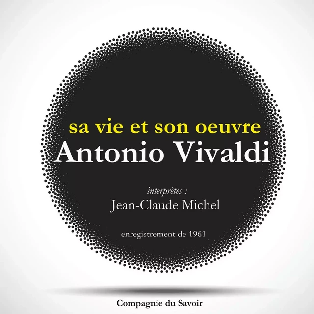 Antonio Vivaldi : sa vie et son oeuvre - Jean-Claude Michel - Saga Egmont French