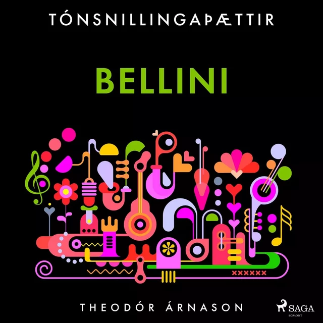 Tónsnillingaþættir: Bellini - Theódór Árnason - Saga Egmont International