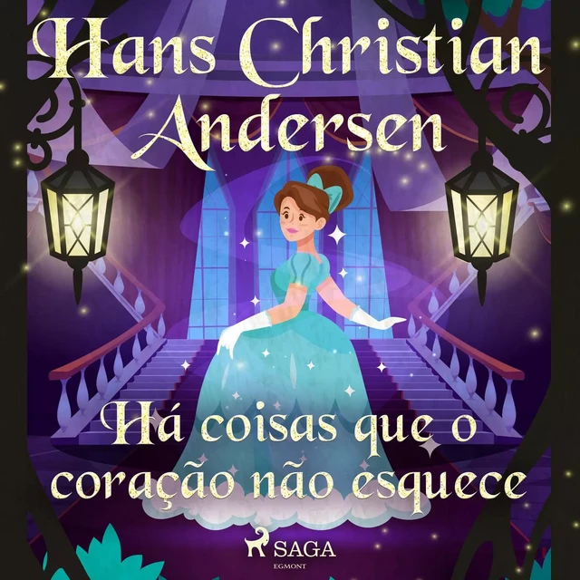 Há coisas que o coração não esquece - Hans Christian Andersen - Saga Egmont International