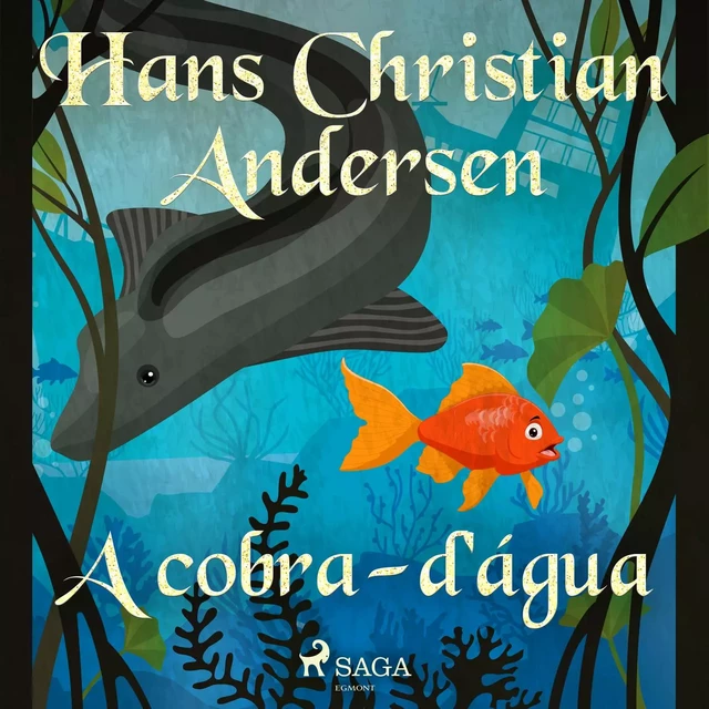 A cobra-d'água - Hans Christian Andersen - Saga Egmont International