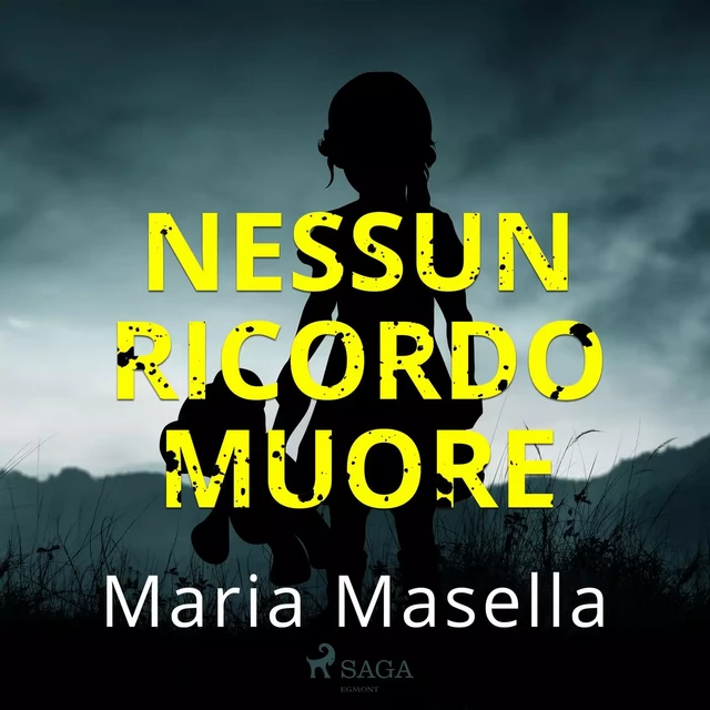 Nessun ricordo muore - Maria Masella - Saga Egmont International