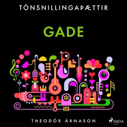 Tónsnillingaþættir: Gade