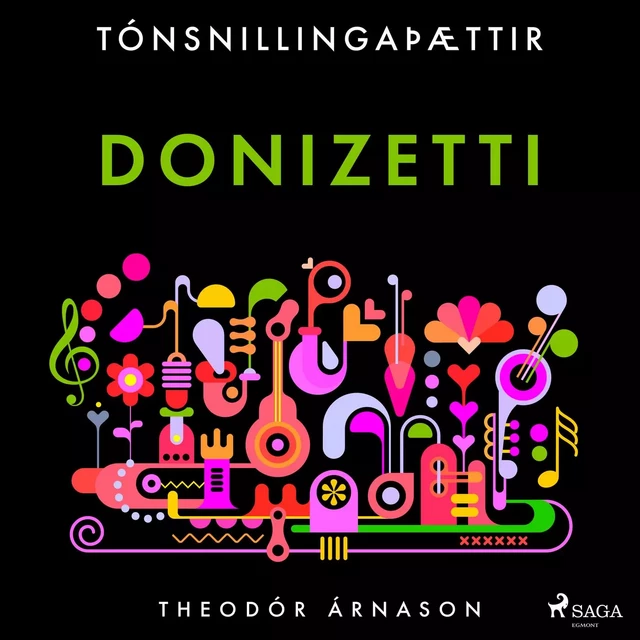 Tónsnillingaþættir: Donizetti - Theódór Árnason - Saga Egmont International