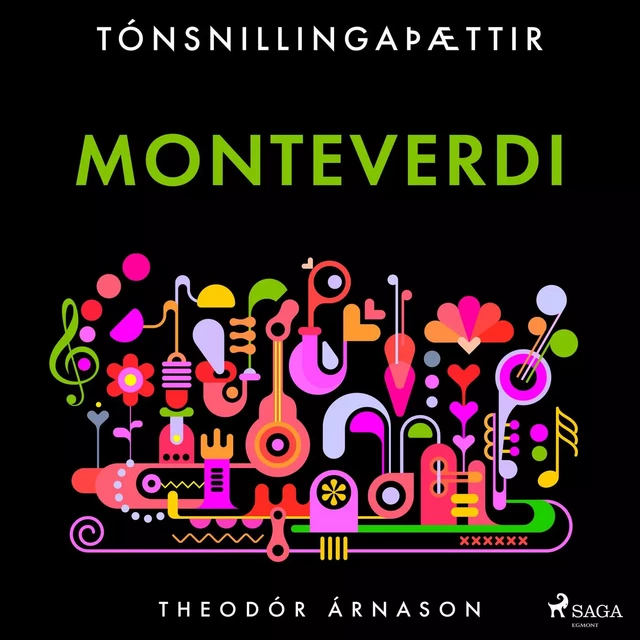 Tónsnillingaþættir: Monteverdi - Theódór Árnason - Saga Egmont International