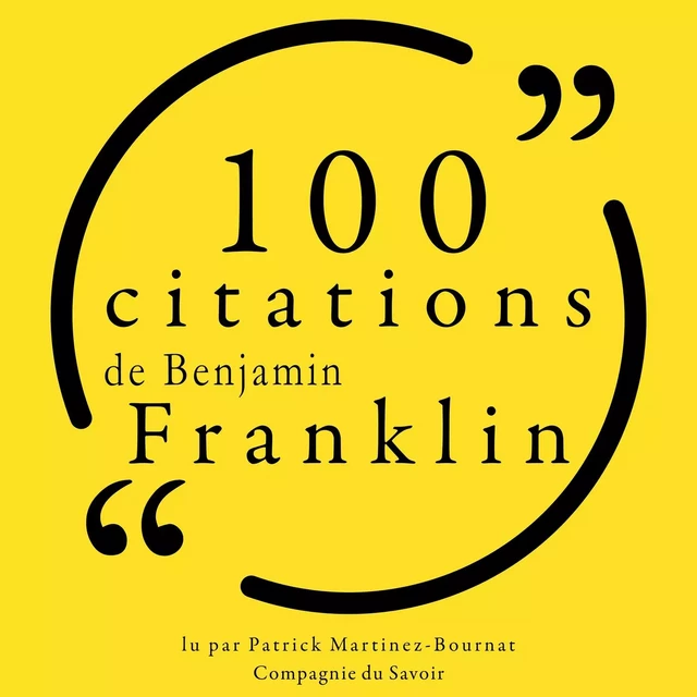 100 citations de Benjamin Franklin - Benjamin Franklin - Saga Egmont French