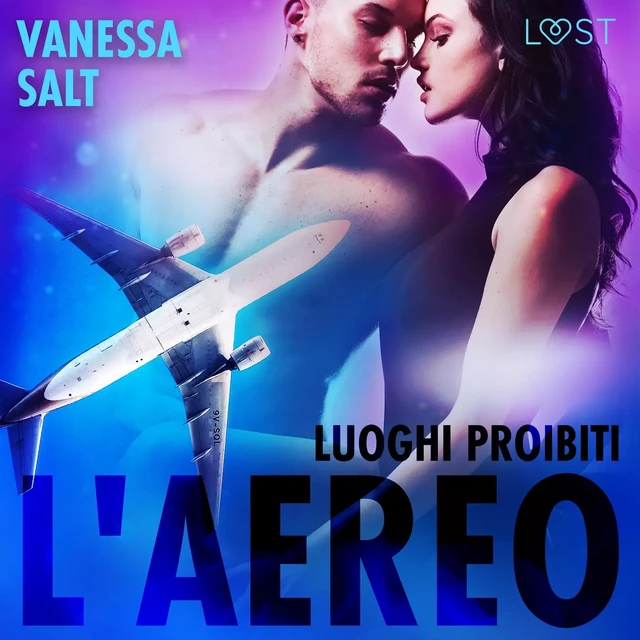 Luoghi proibiti: l'aereo - breve racconto erotico - Vanessa Salt - Saga Egmont International