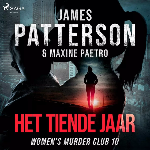 Het tiende jaar - James Patterson, Maxine Paetro - Saga Egmont International