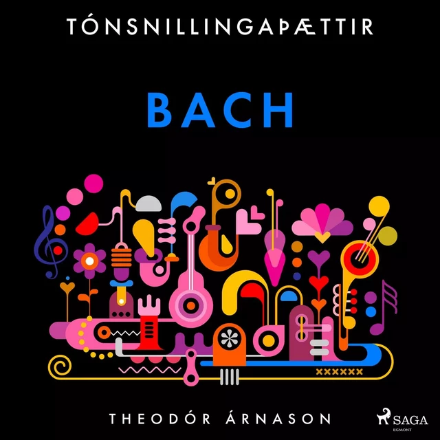 Tónsnillingaþættir: Bach - Theódór Árnason - Saga Egmont International