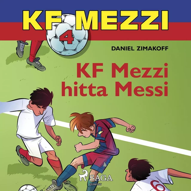 KF Mezzi 4 - KF Mezzi hitta Messi - Daniel Zimakoff - Saga Egmont International