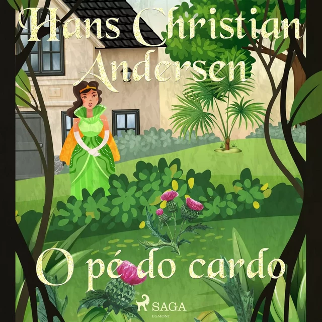 O pé do cardo - Hans Christian Andersen - Saga Egmont International