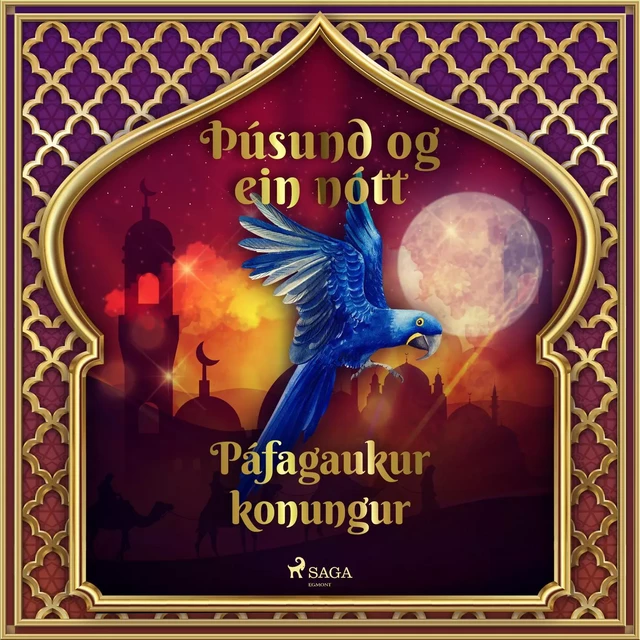 Páfagaukur konungur (Þúsund og ein nótt 23) - – Ýmsir - Saga Egmont International