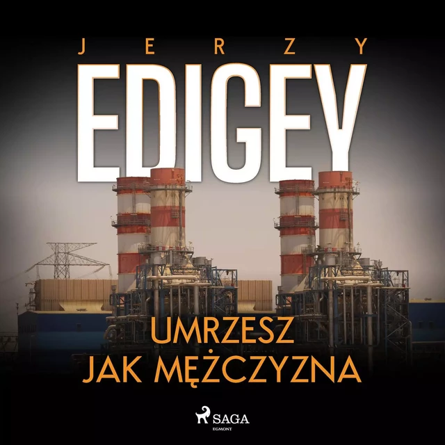 Umrzesz jak mężczyzna - Jerzy Edigey - Saga Egmont International