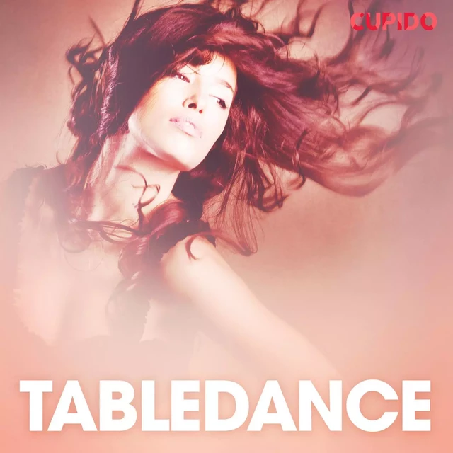 Tabledance - erotiske noveller -  Cupido - Saga Egmont International