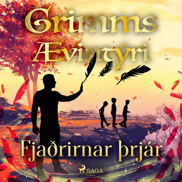 Fjaðrirnar þrjár -  Grimmsbræður - Saga Egmont International