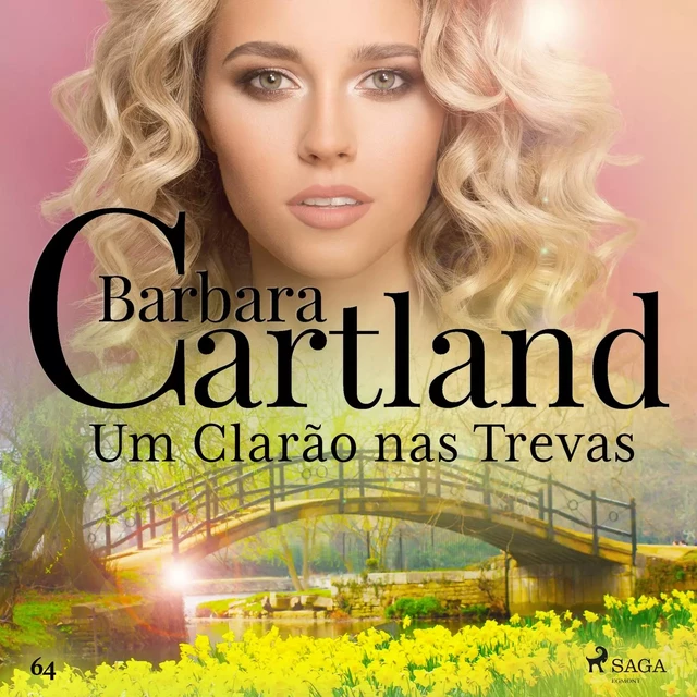 Um Clarão nas Trevas (A Eterna Coleção de Barbara Cartland 64) - Barbara Cartland - Saga Egmont International