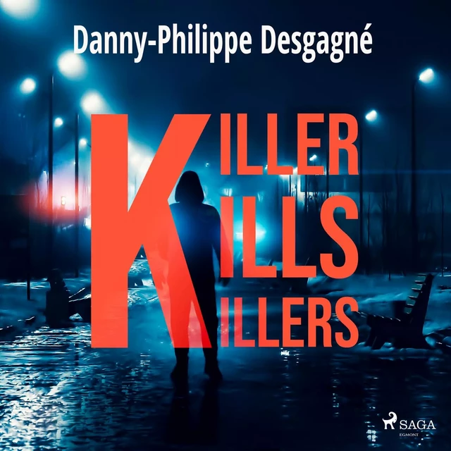 Killer kills killers - Danny-Philippe Desgagné - Saga Egmont French