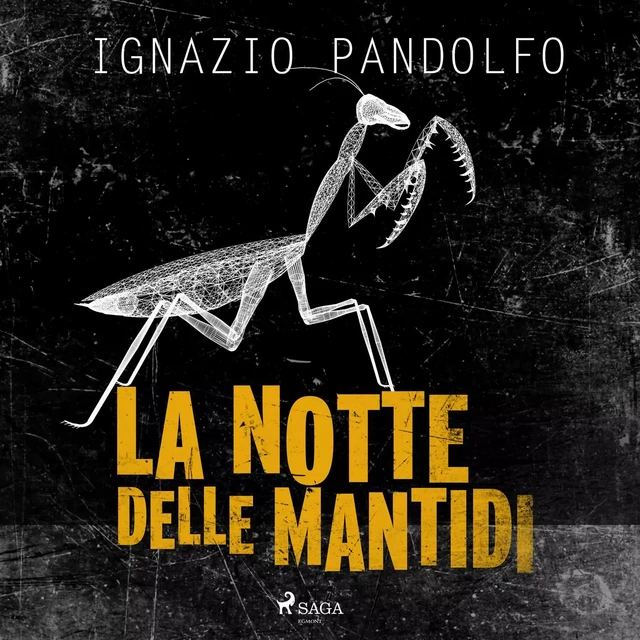 La notte delle mantidi - Ignazio Pandolfo - Saga Egmont International