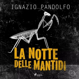 La notte delle mantidi