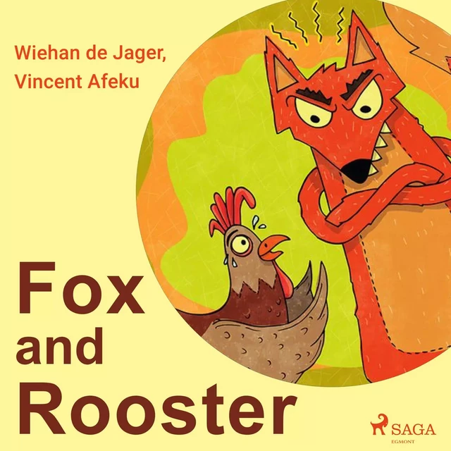 Fox and Rooster - Wiehan de Jager, Vincent Afeku - Saga Egmont International