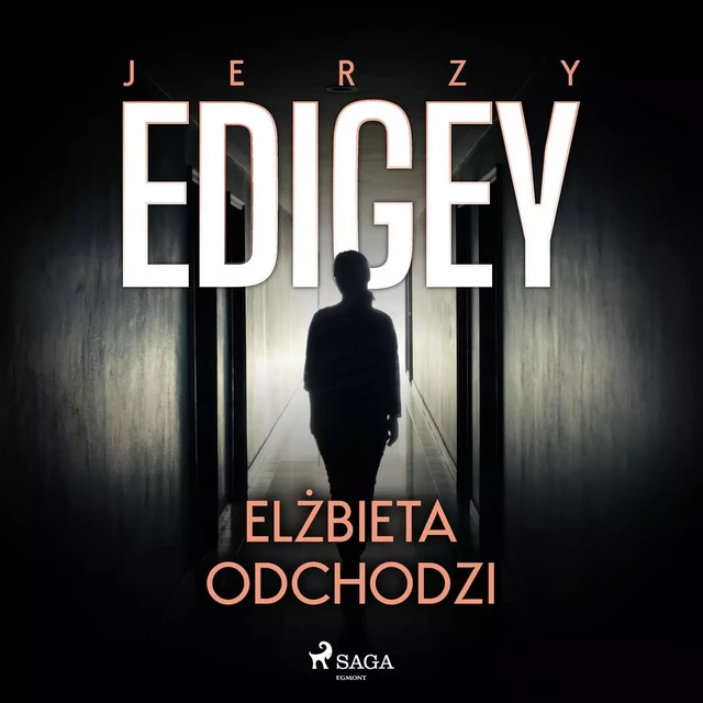 Elżbieta odchodzi - Jerzy Edigey - Saga Egmont International