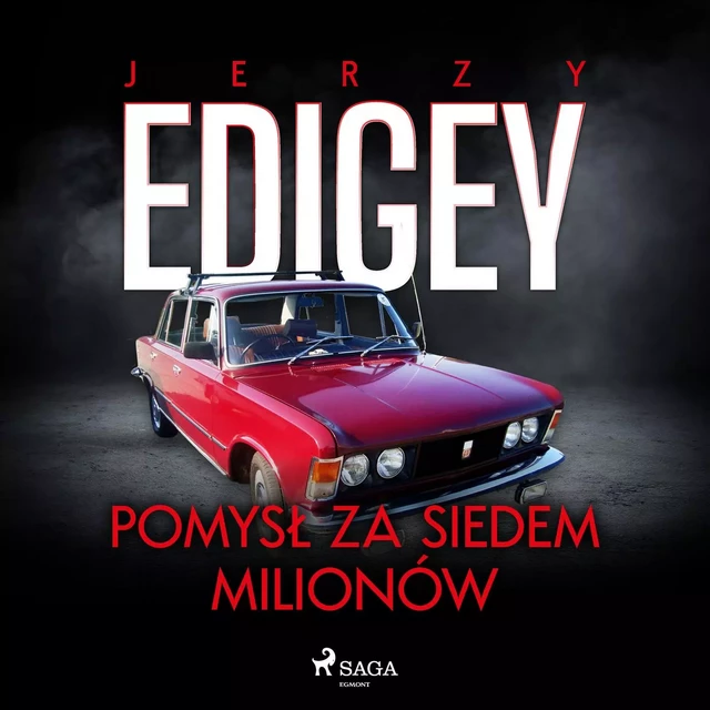 Pomysł za siedem milionów - Jerzy Edigey - Saga Egmont International