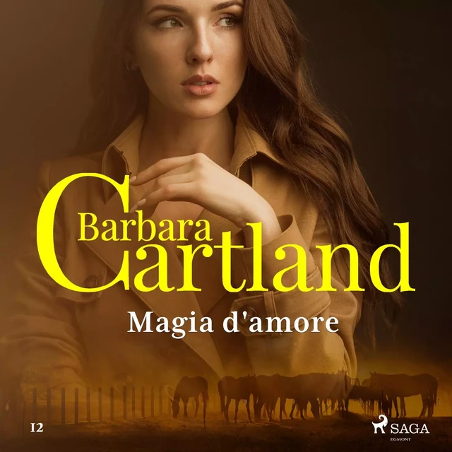 Magia d'amore (La collezione eterna di Barbara Cartland 12) - Barbara Cartland - Saga Egmont International