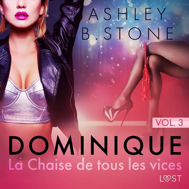 Dominique 3 : La Chaise de tous les vices - Une nouvelle érotique - Ashley B. Stone - Saga Egmont French