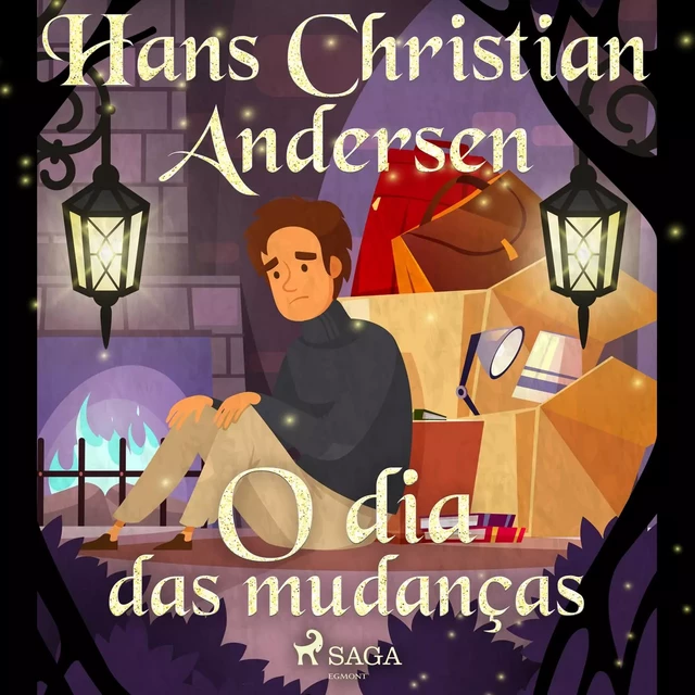 O dia das mudanças - Hans Christian Andersen - Saga Egmont International