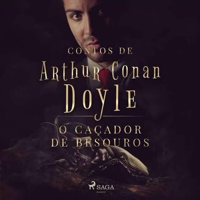 O caçador de besouros - Arthur Conan Doyle - Saga Egmont International