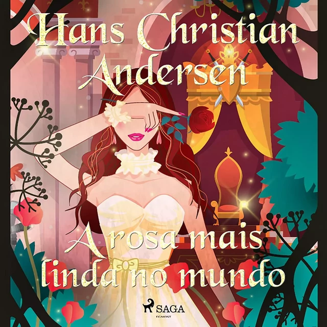 A rosa mais linda no mundo - Hans Christian Andersen - Saga Egmont International