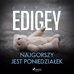 Najgorszy jest poniedziałek