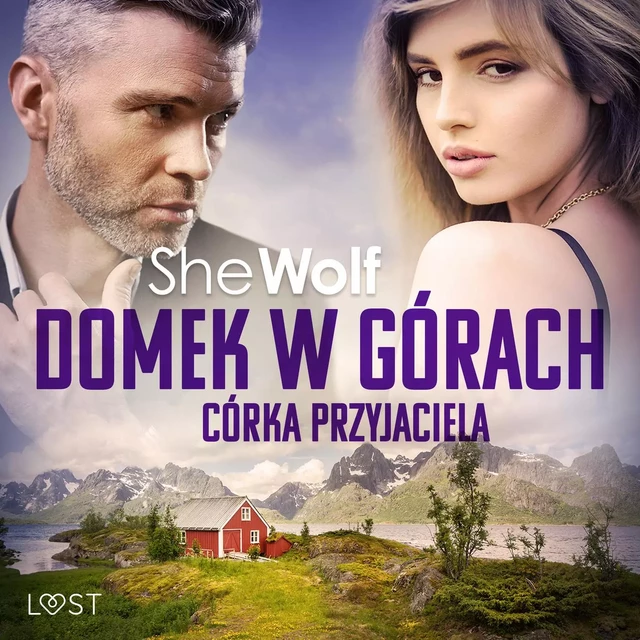 Domek w górach: Córka przyjaciela – opowiadanie erotyczne -  Shewolf - Saga Egmont International