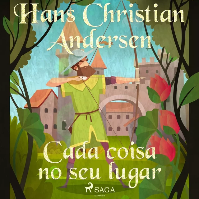 Cada coisa no seu lugar - Hans Christian Andersen - Saga Egmont International