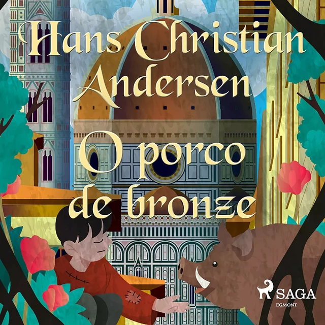 O porco de bronze - Hans Christian Andersen - Saga Egmont International