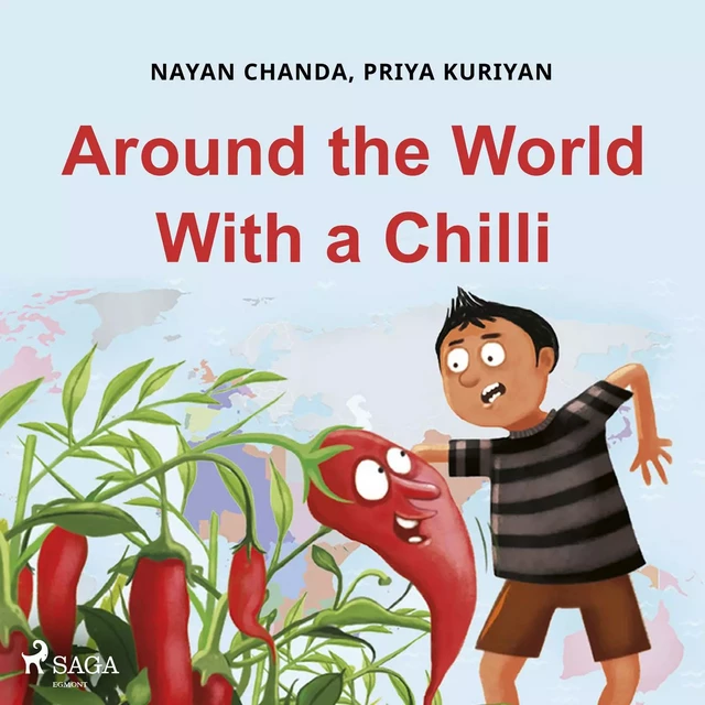 Around the World With a Chilli - Priya Kuriyan, Nayan Chanda - Saga Egmont International