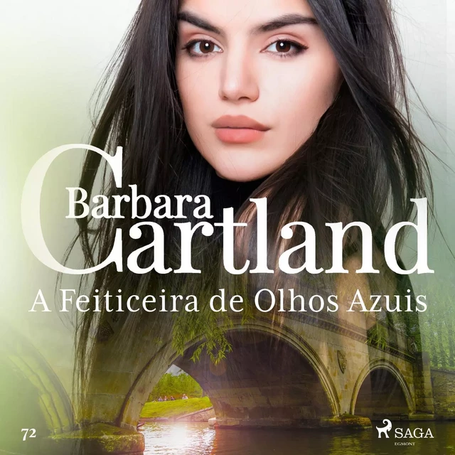 A Feiticeira de Olhos Azuis (A Eterna Coleção de Barbara Cartland 72) - Barbara Cartland - Saga Egmont International