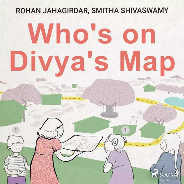 Who's on Divya's Map - Smitha Shivaswamy, Rohan Jahagirdar - Saga Egmont International