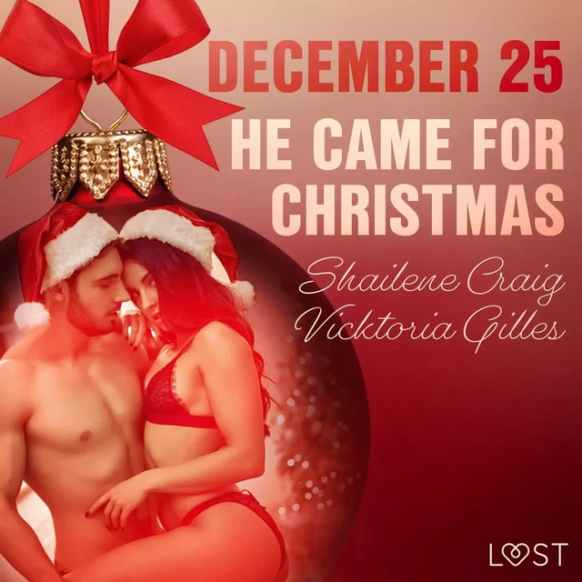 December 25: He Came for Christmas - An Erotic Christmas Calendar - Vicktoria Gilles, Shailene Craig - Saga Egmont International