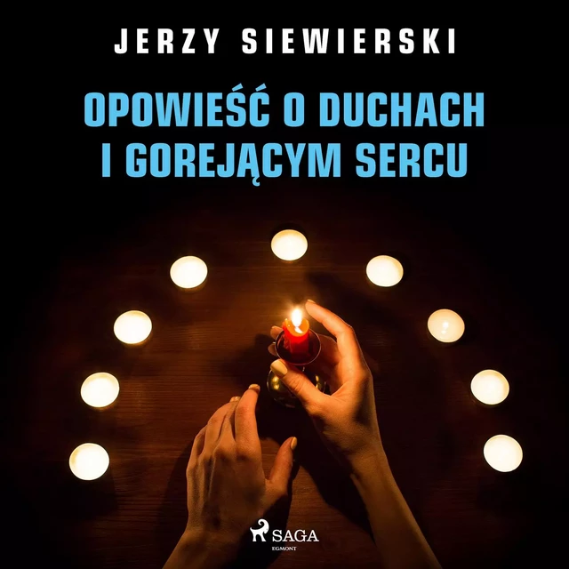 Opowieść o duchach i gorejącym sercu - Jerzy Siewierski - Saga Egmont International