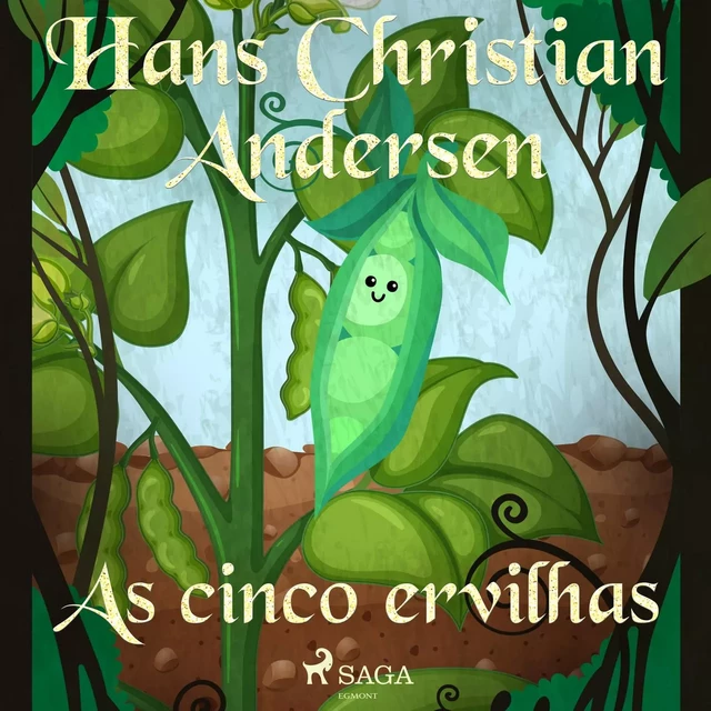 As cinco ervilhas - Hans Christian Andersen - Saga Egmont International