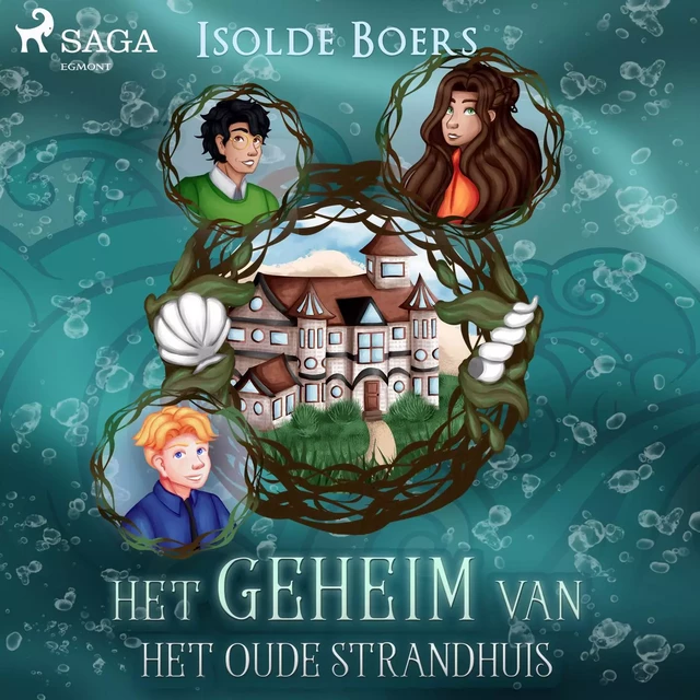 Het geheim van het oude strandhuis - Isolde Boers - Saga Egmont International