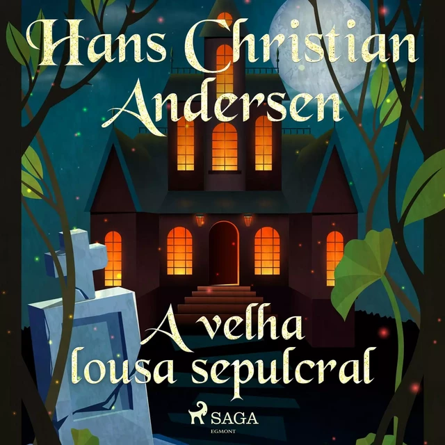 A velha lousa sepulcral - Hans Christian Andersen - Saga Egmont International