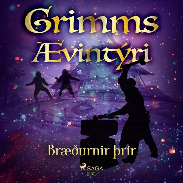 Bræðurnir þrír -  Grimmsbræður - Saga Egmont International