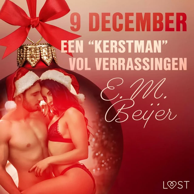 9 december: Een "kerstman" vol verrassingen – een erotische adventskalender - E. M. Beijer - Saga Egmont International