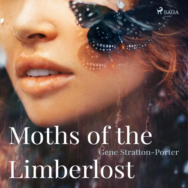 Moths of the Limberlost - Gene Stratton-Porter - Saga Egmont International