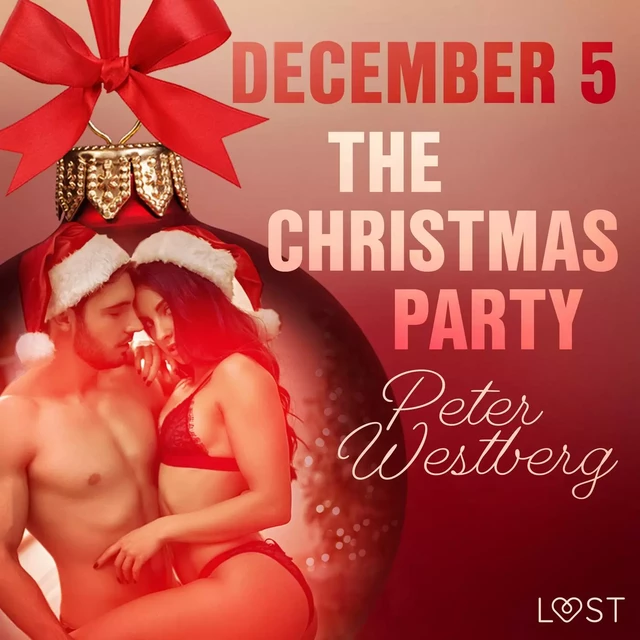 December 5: The Christmas Party – An Erotic Christmas Calendar - Peter Westberg - Saga Egmont International