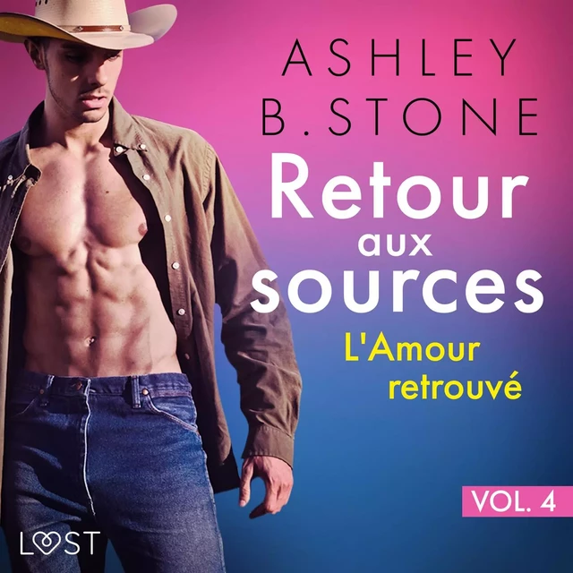 Retour aux sources vol. 4 : L'Amour retrouvé - Une nouvelle érotique - Ashley B. Stone - Saga Egmont French