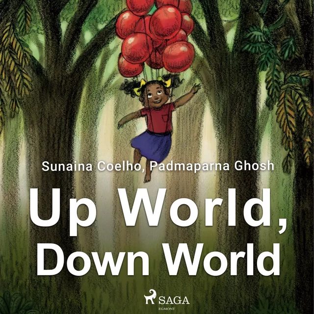 Up World, Down World - Sunaina Coelho, Padmaparna Ghosh - Saga Egmont International